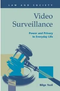 Video Surveillance: Power and Privacy in Everyday Life (repost)