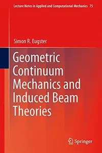 Geometric Continuum Mechanics and Induced Beam Theories