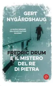 Gert Nygardshaug - Fredric Drum e il mistero del re di pietra