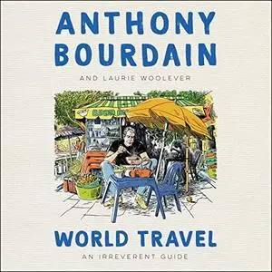 World Travel: An Irreverent Guide [Audiobook] (Repost)