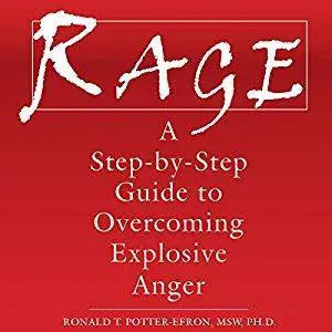 Rage: A Step-by-Step Guide to Overcoming Explosive Anger [Audiobook]