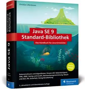 Java SE 9-Standard-Bibliothek: Das Handbuch für Entwickler. Die zweite Insel, aktuell zu Java 9.