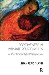 Forgiveness in Intimate Relationships: A Psychoanalytic Perspective