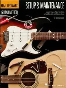 Hal Leonard Guitar Method - Setup & Maintenance: Learn to Properly Adjust Your Guitar for Peak Playability and Optimum Sound