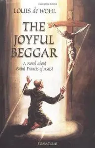 The Joyful Beggar: St. Francis of Assisi