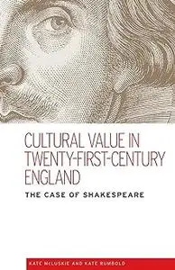 Cultural value in twenty-first-century England: The case of Shakespeare