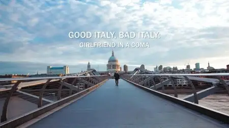 BBC - Good Italy, Bad Italy: Girlfriend in a Coma (2013)
