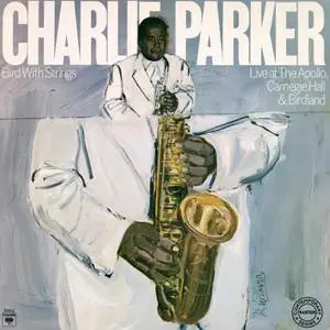 Charlie Parker - Bird With Strings- Live At The Apollo, Carnegie Hall & Birdland (1977/2022) [Official Digital Download 24/192]