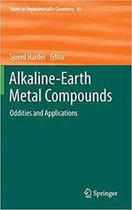 Alkaline-Earth Metal Compounds: Oddities and Applications