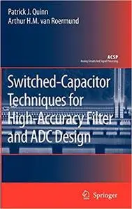 Switched-Capacitor Techniques for High-Accuracy Filter and ADC Design