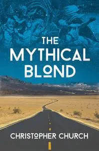 «The Mythical Blond» by Christopher Church