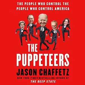The Puppeteers: The People Who Control the People Who Control America [Audiobook]