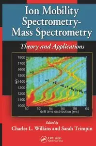Ion Mobility Spectrometry - Mass Spectrometry: Theory and Applications (repost)