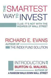 The Smartest Way to Invest: Clue: It's Not With the Wizards of Wall Street