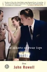 «The Music of Your Life» by John Rowell