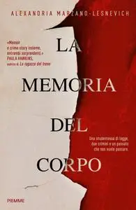 Alexandria Marzano-Lesnevich - La memoria del corpo