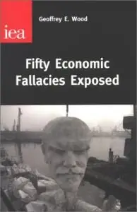 Fifty Economic Fallacies Exposed  { Repost }