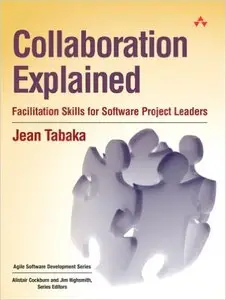Collaboration Explained: Facilitation Skills for Software Project Leaders (Repost)