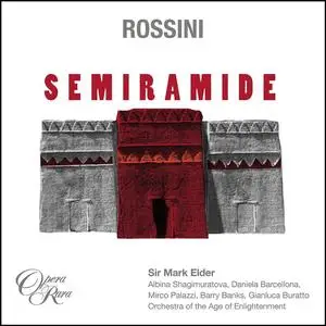 Mark Elder, Orchestra of the Age of Enlightenment - Gioachino Rossini: Semiramide (2018)