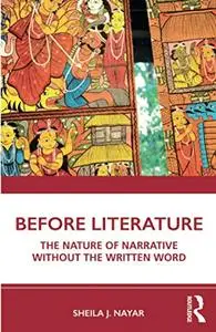 Before Literature: The Nature of Narrative Without the Written Word