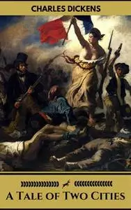 «A Tale of Two Cities» by Charles Dickens