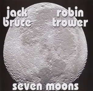 Jack Bruce & Robin Trower - Seven Moons (2008) [Re-Up]