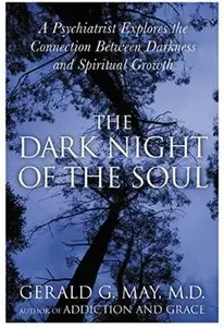 The Dark Night of the Soul: A Psychiatrist Explores the Connection Between Darkness and Spiritual Growth [Repost]