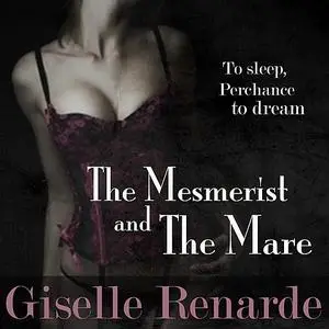 «The Mesmerist and the Mare» by Giselle Renarde
