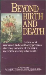 Beyond Birth and Death by A.C. Bhaktivedanta