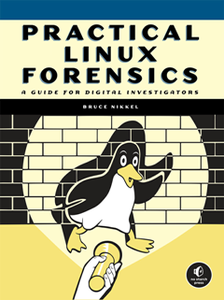 Practical Linux Forensics : A Guide for Digital Investigators