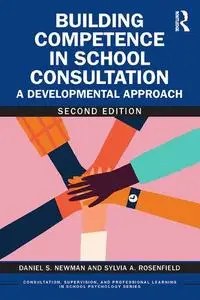 Building Competence in School Consultation: A Developmental Approach, 2nd Edition