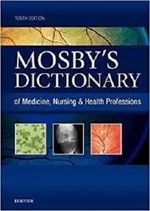 Mosby's Dictionary of Medicine, Nursing & Health Professions