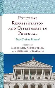 Political Representation and Citizenship in Portugal: From Crisis to Renewal