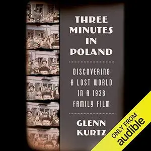 Three Minutes in Poland: Discovering a Lost World in a 1938 Family Film