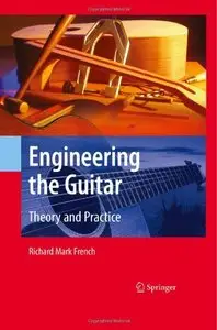 Engineering the Guitar: Theory and Practice [Repost]