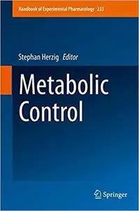 Metabolic Control (Handbook of Experimental Pharmacology) [Repost]