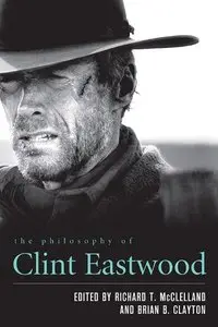 The Philosophy of Clint Eastwood 