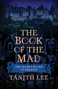 «The Book of the Mad» by Tanith Lee