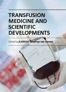 "Transfusion Medicine and Scientific Developments" ed. by A.W.M.M. Koopman-van Gemert