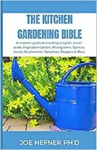 THE KITCHEN GARDENING BIBLE