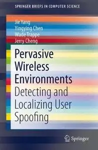 Pervasive Wireless Environments: Detecting and Localizing User Spoofing