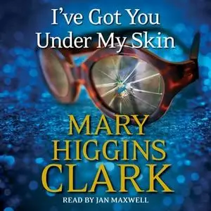 «I've Got You Under My Skin» by Mary Higgins Clark