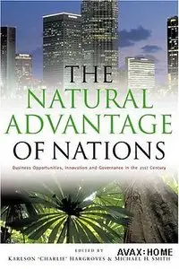 The Natural Advantage of Nations: Business Opportunities, Innovation and Governance in the 21st Century (Repost) 