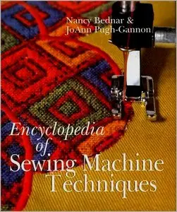 Encyclopedia of Sewing Machine Techniques