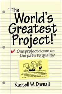 The World's Greatest Project: One Project Team on the Path to Quality (Repost)