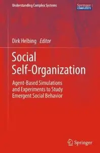 Social Self-Organization: Agent-Based Simulations and Experiments to Study Emergent Social Behavior (repost)