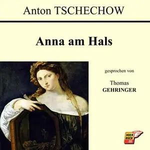 «Anna am Hals» by Anton Tschechow