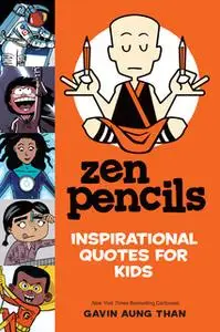 «Zen Pencils--Inspirational Quotes for Kids» by Gavin Aung Than