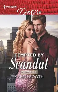 «Tempted By Scandal» by Karen Booth