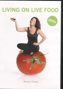 Raw Food - Living On Live Food Part 2 by Alissa Cohen